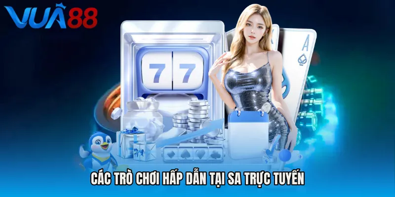Các Trò Chơi Hấp Dẫn Tại SA Trực Tuyến