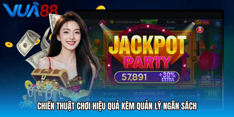 Chiến Thuật Chơi Hiệu Quả Kèm Quản Lý Ngân Sách
