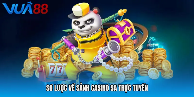 Sơ Lược Về Sảnh Casino SA Trực Tuyến